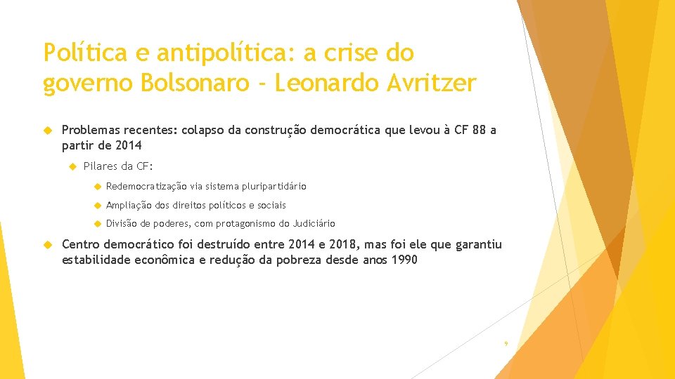 Política e antipolítica: a crise do governo Bolsonaro - Leonardo Avritzer Problemas recentes: colapso