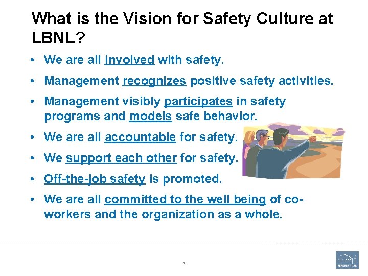 What is the Vision for Safety Culture at LBNL? • We are all involved