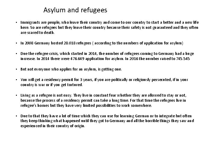  Asylum and refugees • Immigrants are people, who leave their country and come