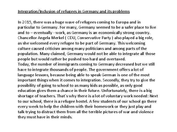 Integration/Inclusion of refugees in Germany and its problems In 2015, there was a huge