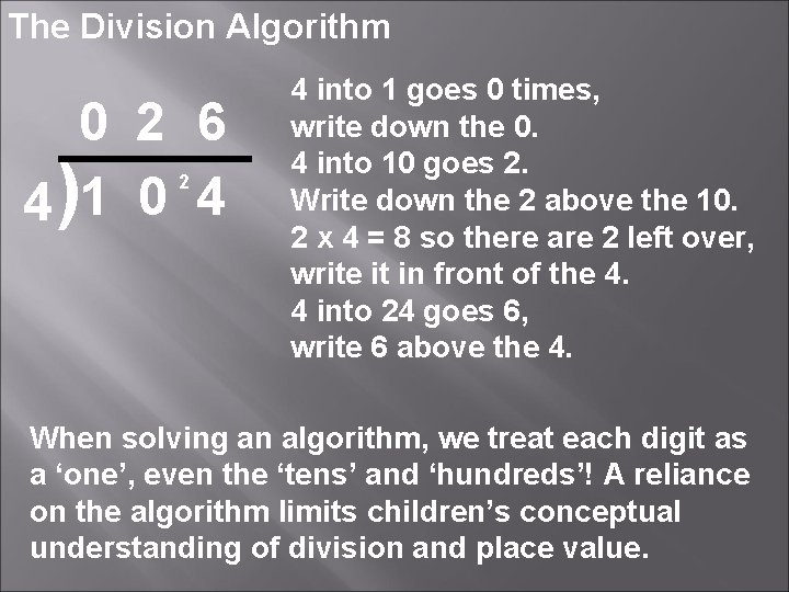 The Division Algorithm 0 2 6 4 )1 0 4 2 4 into 1