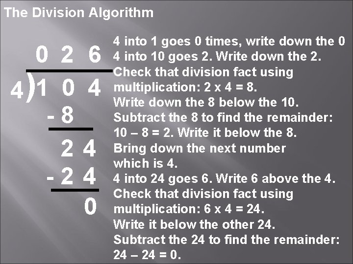 The Division Algorithm 0 2 4 )1 0 -8 2 -2 6 4 4