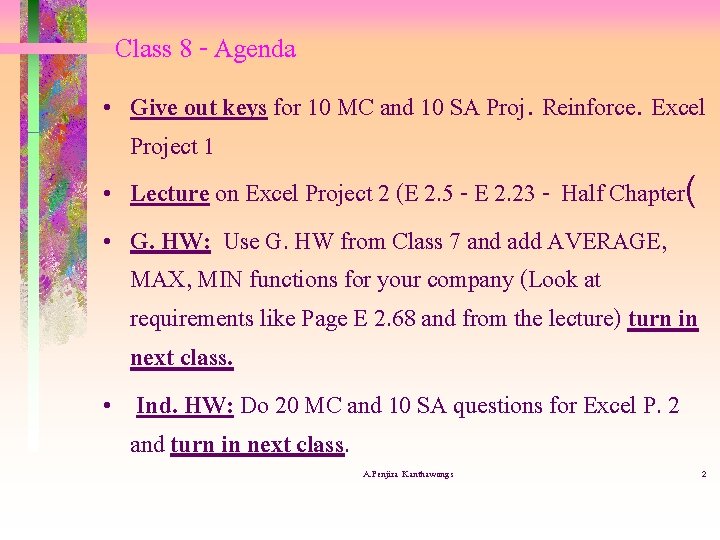 Class 8 - Agenda • Give out keys for 10 MC and 10 SA