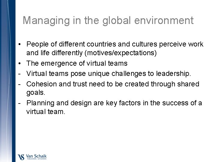 Managing in the global environment • People of different countries and cultures perceive work