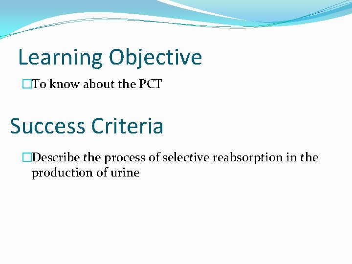 Learning Objective �To know about the PCT Success Criteria �Describe the process of selective Learning Objective �To know about the PCT Success Criteria �Describe the process of selective