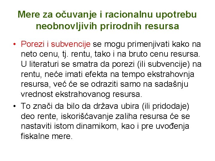 Mere za očuvanje i racionalnu upotrebu neobnovljivih prirodnih resursa • Porezi i subvencije se