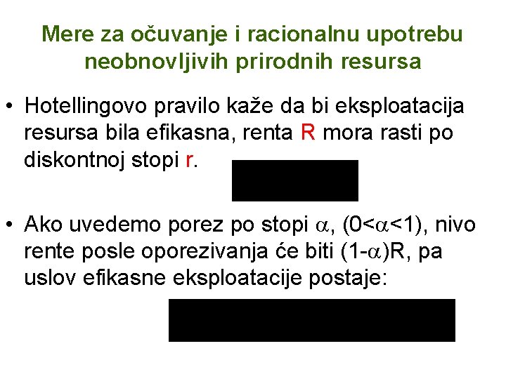 Mere za očuvanje i racionalnu upotrebu neobnovljivih prirodnih resursa • Hotellingovo pravilo kaže da