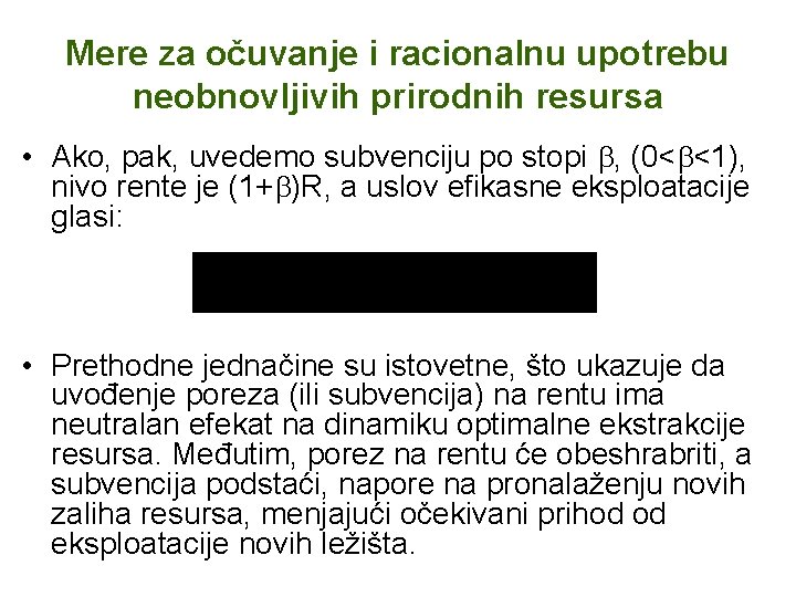 Mere za očuvanje i racionalnu upotrebu neobnovljivih prirodnih resursa • Ako, pak, uvedemo subvenciju