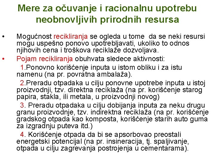 Mere za očuvanje i racionalnu upotrebu neobnovljivih prirodnih resursa • • Mogućnost recikliranja se