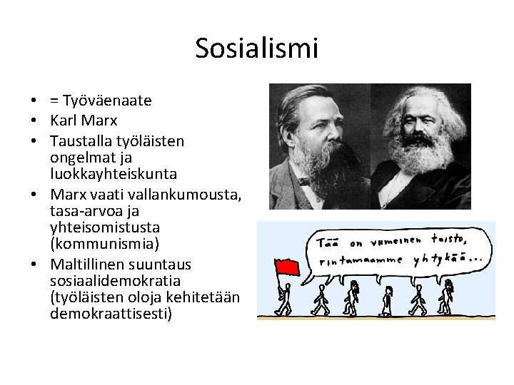 Sosialismi • = Työväenaate • Karl Marx • Taustalla työläisten ongelmat ja luokkayhteiskunta •