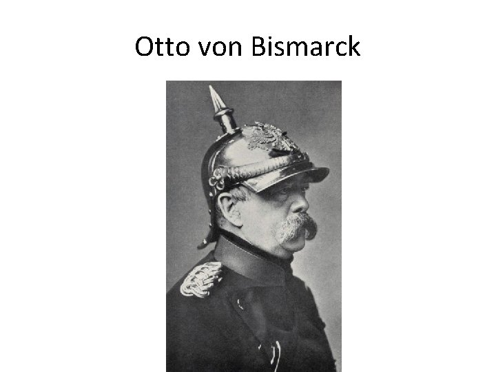 Otto von Bismarck 