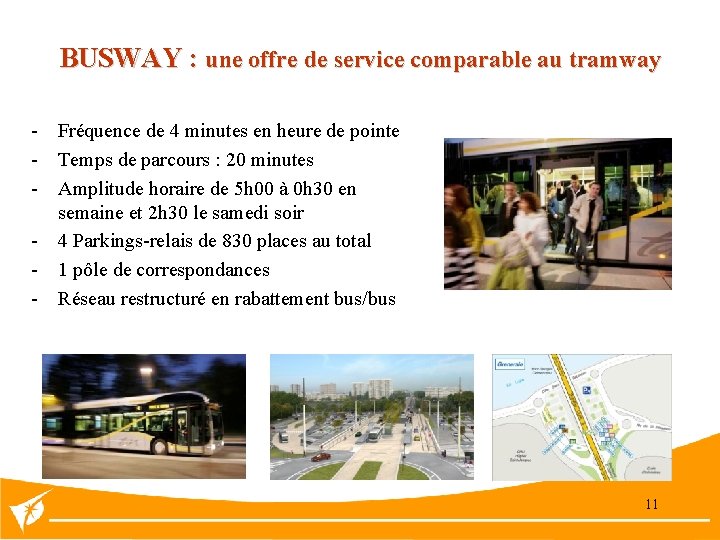 BUSWAY : une offre de service comparable au tramway - Fréquence de 4 minutes