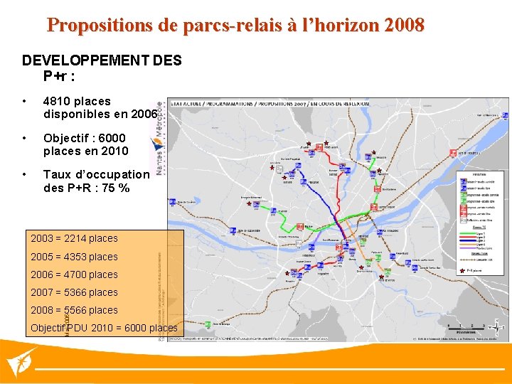 Propositions de parcs-relais à l’horizon 2008 DEVELOPPEMENT DES P+r : • 4810 places disponibles