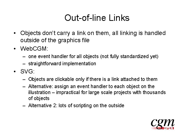 Out-of-line Links • Objects don’t carry a link on them, all linking is handled