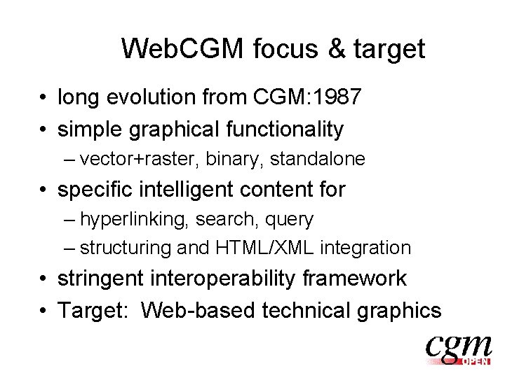Web. CGM focus & target • long evolution from CGM: 1987 • simple graphical