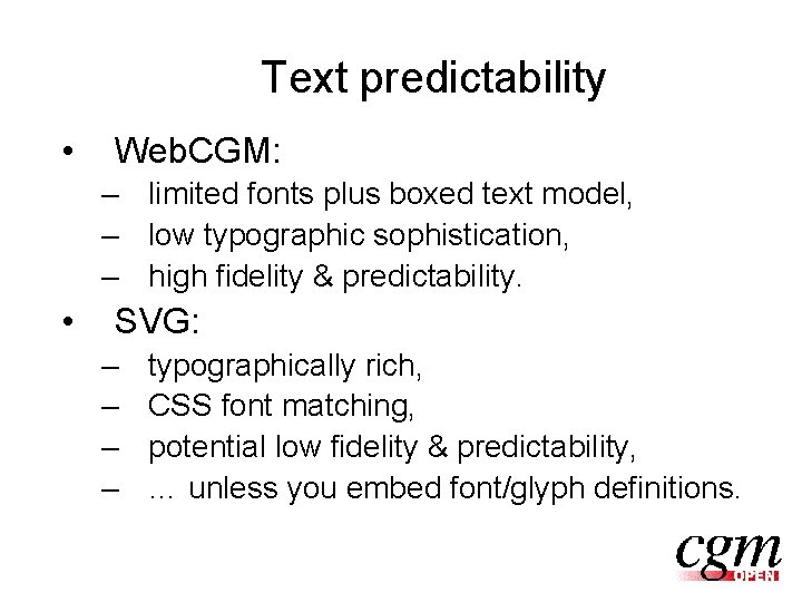 Text predictability • Web. CGM: – limited fonts plus boxed text model, – low