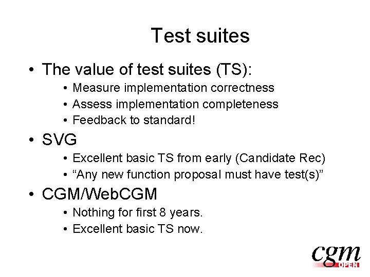 Test suites • The value of test suites (TS): • Measure implementation correctness •