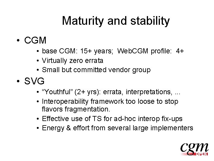 Maturity and stability • CGM • base CGM: 15+ years; Web. CGM profile: 4+