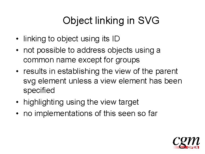 Object linking in SVG • linking to object using its ID • not possible