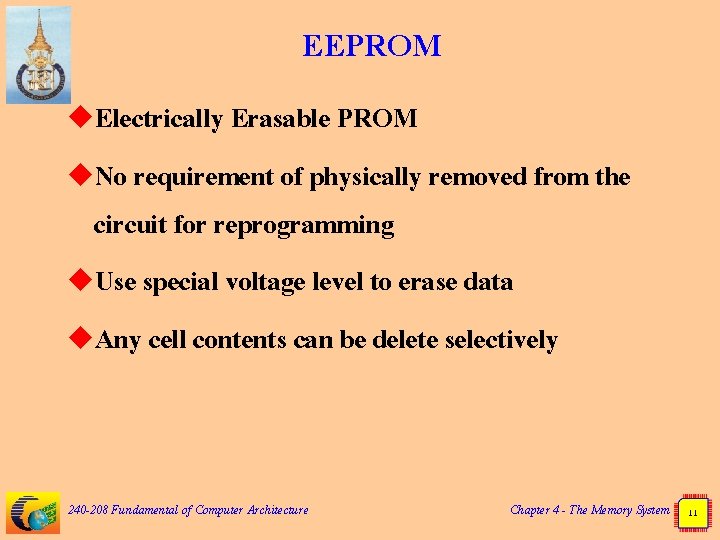 EEPROM u. Electrically Erasable PROM u. No requirement of physically removed from the circuit