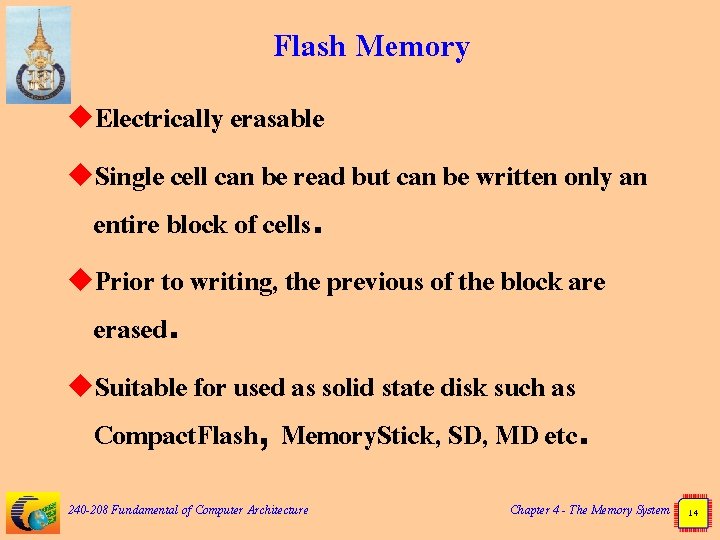Flash Memory u. Electrically erasable u. Single cell can be read but can be