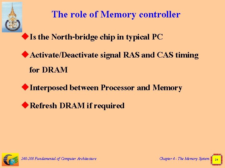 The role of Memory controller u. Is the North-bridge chip in typical PC u.