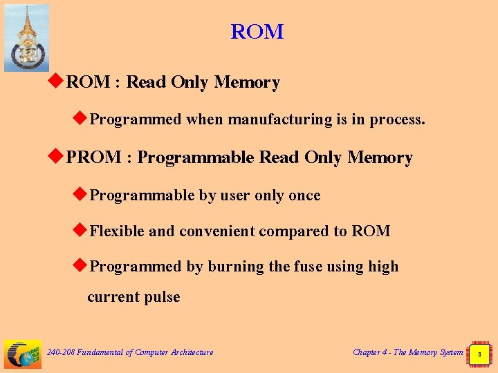 ROM u. ROM : Read Only Memory u. Programmed when manufacturing is in process.