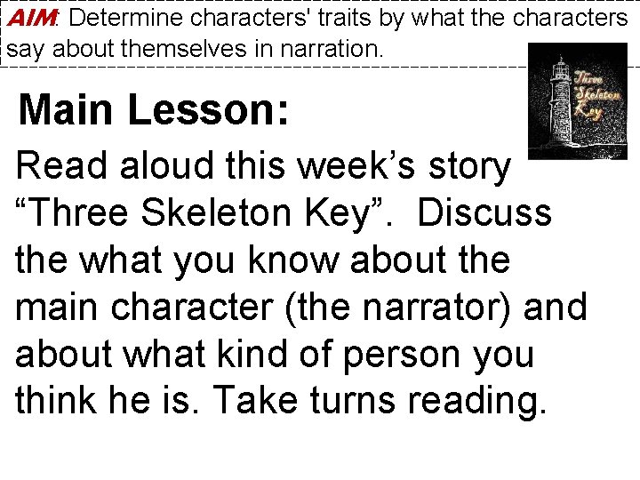 AIM: Determine characters' traits by what the characters say about themselves in narration. Main