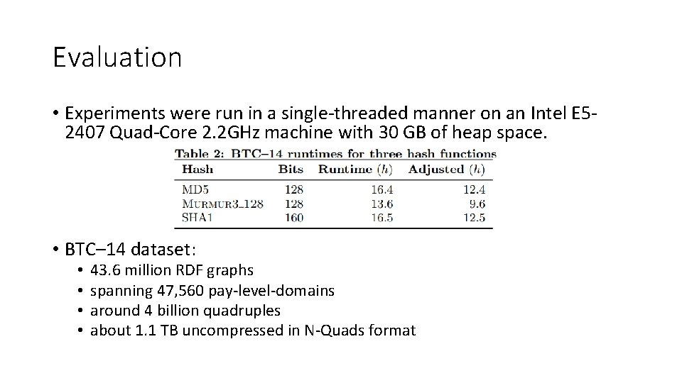 Evaluation • Experiments were run in a single-threaded manner on an Intel E 52407