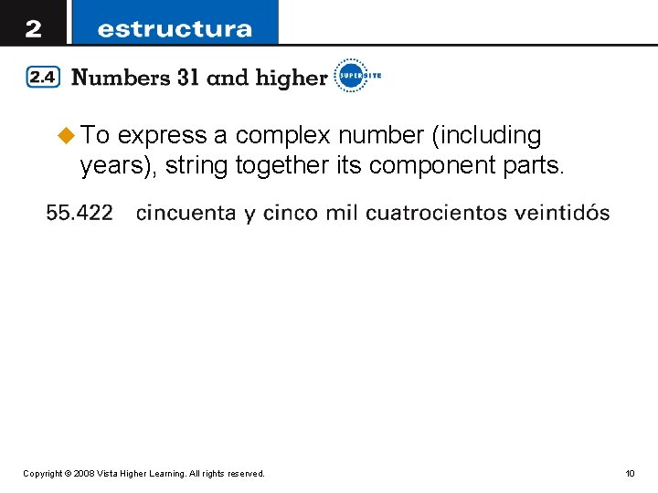 u To express a complex number (including years), string together its component parts. Copyright