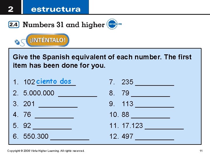 Give the Spanish equivalent of each number. The first item has been done for