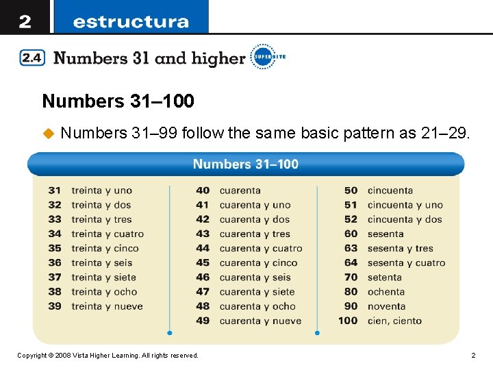 Numbers 31– 100 u Numbers 31– 99 follow the same basic pattern as 21–