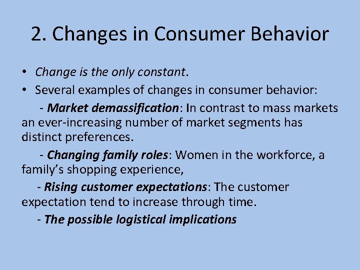 2. Changes in Consumer Behavior • Change is the only constant. • Several examples