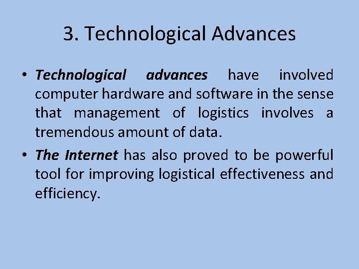 3. Technological Advances • Technological advances have involved computer hardware and software in the