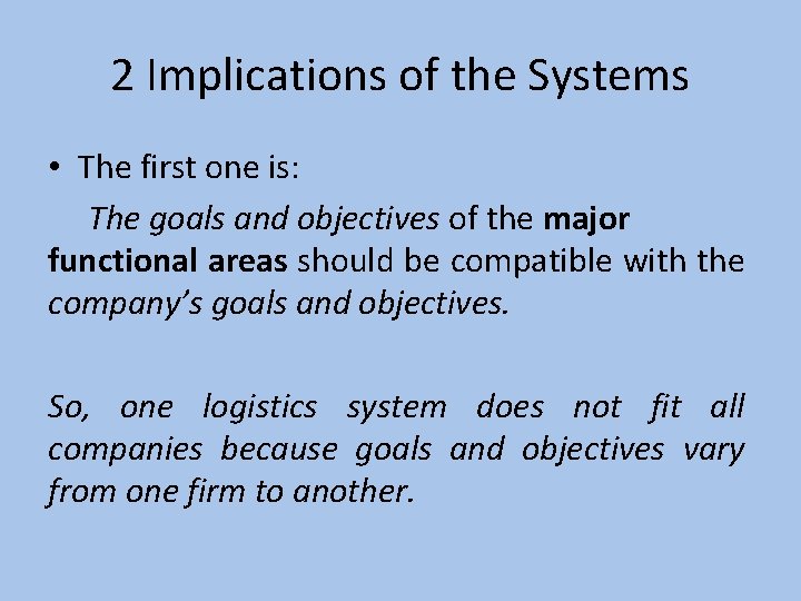 2 Implications of the Systems • The first one is: The goals and objectives