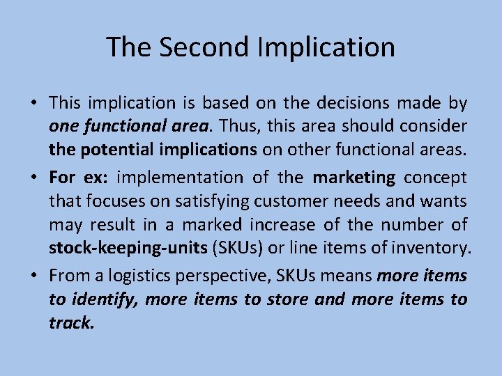 The Second Implication • This implication is based on the decisions made by one