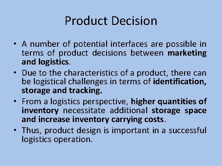 Product Decision • A number of potential interfaces are possible in terms of product