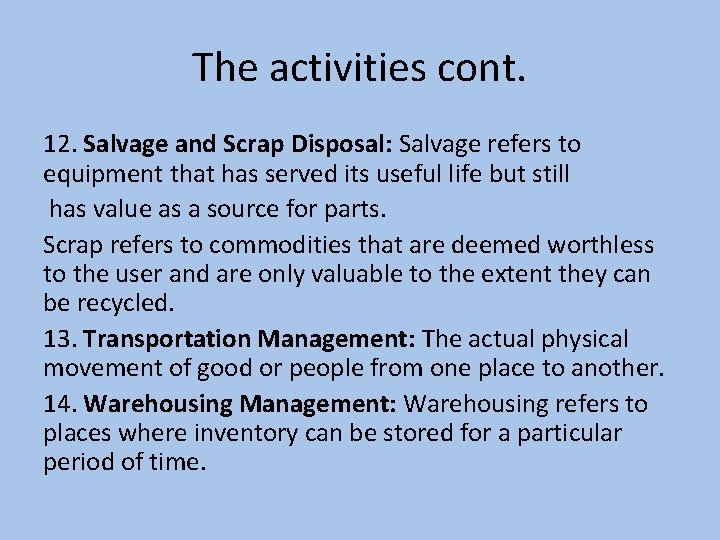 The activities cont. 12. Salvage and Scrap Disposal: Salvage refers to equipment that has