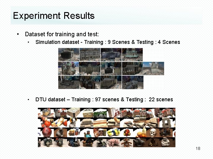 Experiment Results • Dataset for training and test: • Simulation dataset - Training :