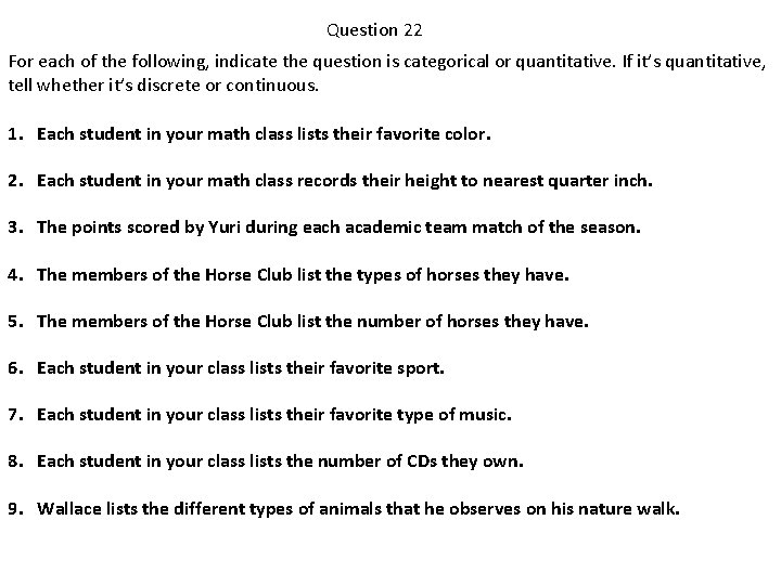 Question 22 For each of the following, indicate the question is categorical or quantitative.