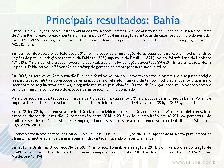 Principais resultados: Bahia Entre 2005 e 2015, segundo a Relação Anual de Informações Sociais