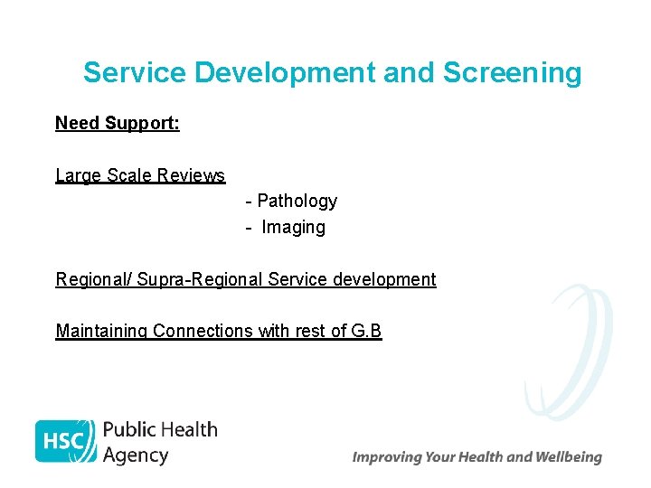 Service Development and Screening Need Support: Large Scale Reviews - Pathology - Imaging Regional/