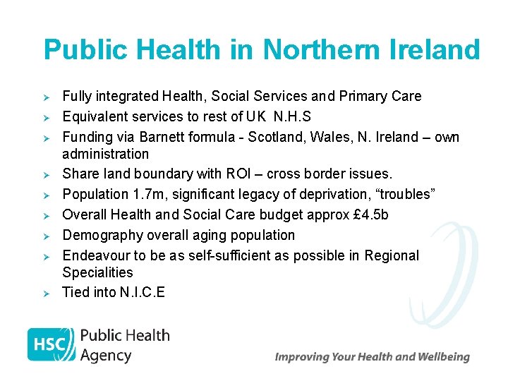 Public Health in Northern Ireland Ø Ø Ø Ø Ø Fully integrated Health, Social