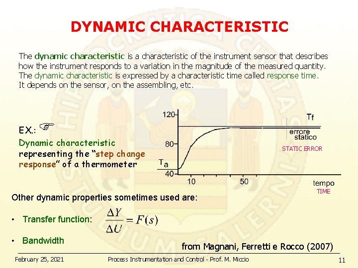 DYNAMIC CHARACTERISTIC The dynamic characteristic is a characteristic of the instrument sensor that describes