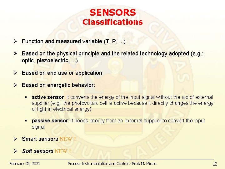 SENSORS Classifications Ø Function and measured variable (T, P, . . . ) Ø