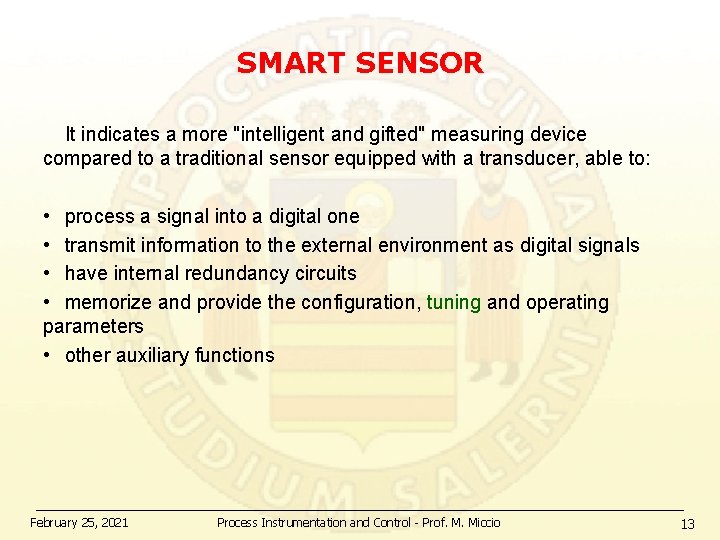 SMART SENSOR It indicates a more "intelligent and gifted" measuring device compared to a