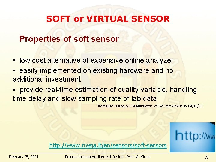 SOFT or VIRTUAL SENSOR Properties of soft sensor • low cost alternative of expensive