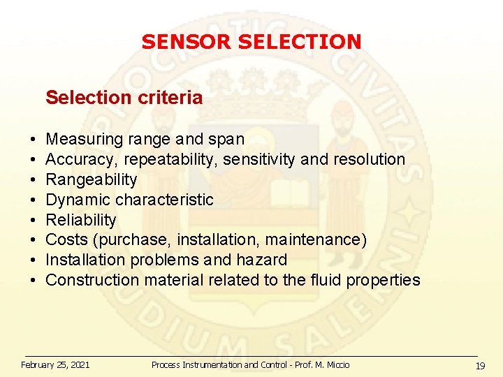 SENSOR SELECTION Selection criteria • • Measuring range and span Accuracy, repeatability, sensitivity and