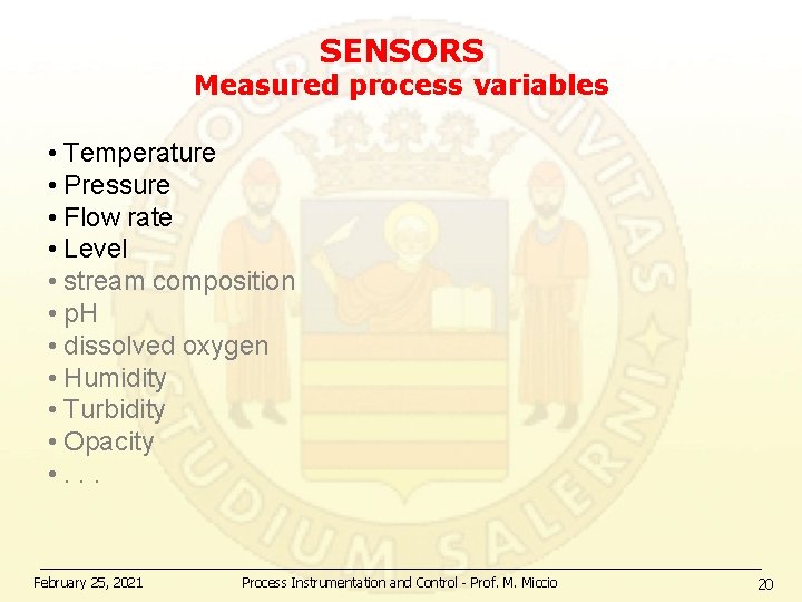 SENSORS Measured process variables • Temperature • Pressure • Flow rate • Level •