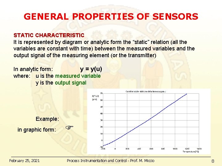 GENERAL PROPERTIES OF SENSORS STATIC CHARACTERISTIC It is represented by diagram or analytic form